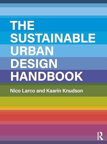 The Sustainable Urban Design Handbook by Nico Larco NEW - Image 4