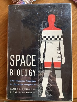 Space Biology: Human Factors by Hanrahan & Bushnell (1960, Hardcover)