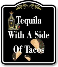 Tequila With A Side Of Tacos BLACK Aluminum Composite Sign