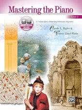 Mastering the Piano, Bk 3: A 7-Volume Series of Motivating Performance Reper...