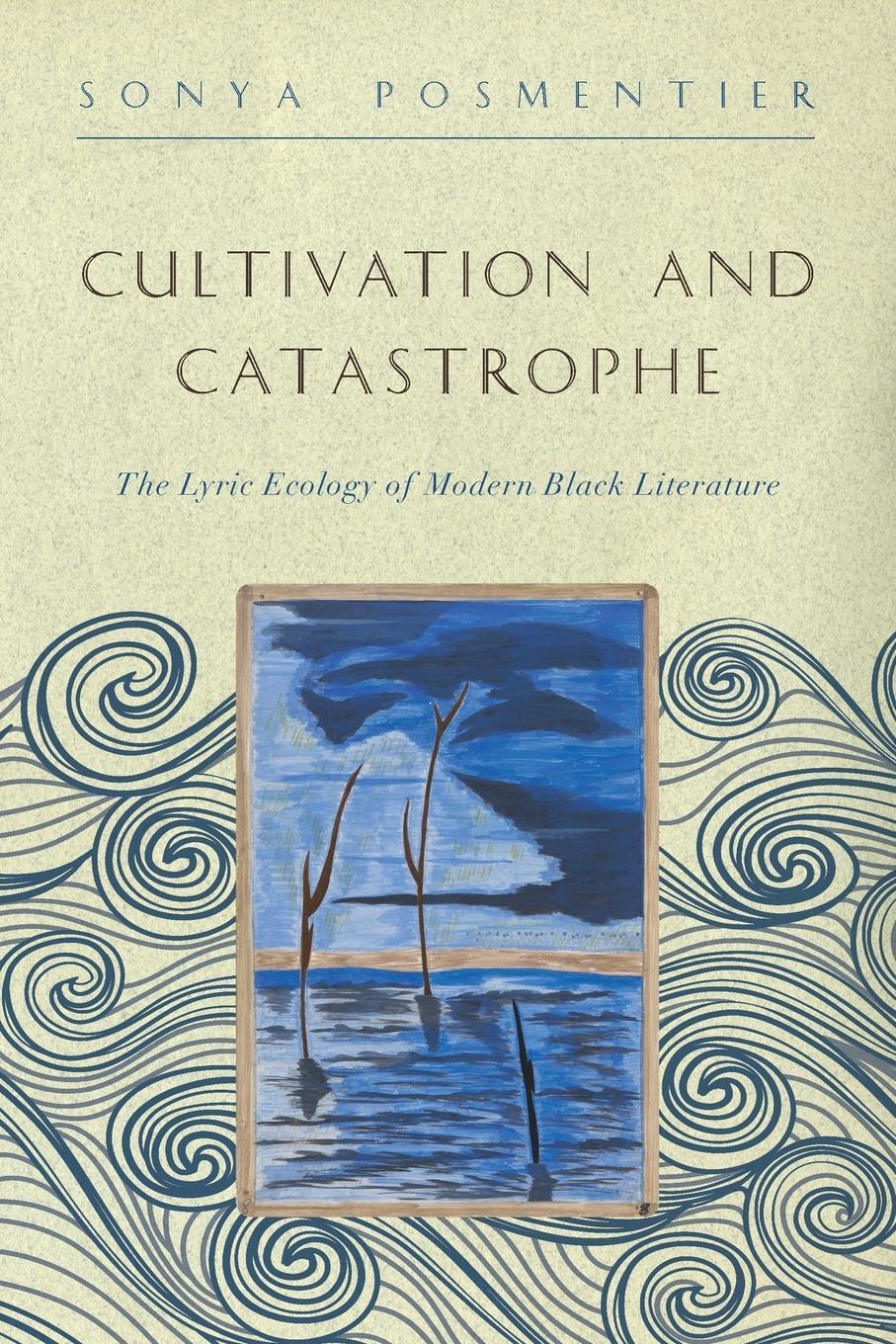 Thumbnail - Sonya Posmentier | Cultivation And Catastrophe | Taschenbuch |