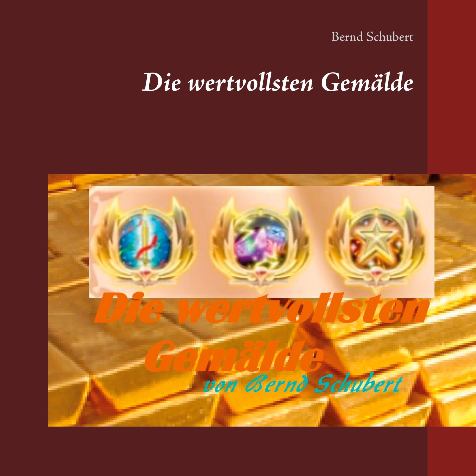 Thumbnail - Die Wertvollsten Gemälde | Schubert, Bernd