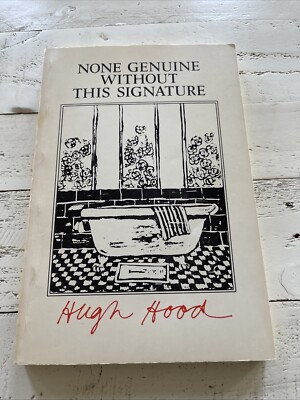 None Genuine Without This Signature by Hugh Hood 1980 ECW Press Paperback