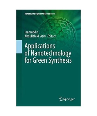 Applications of Nanotechnology for Green Synthesis