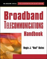 Broadband Telecommunications Handbook (McGraw-Hill Series on Com