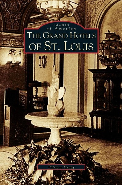 Patricia Treacy | Grand Hotels Of St. Louis | Buch | Englisch (2005) | Gebunden-image