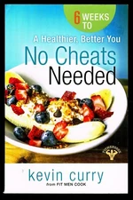 No Cheats Needed by Kevin Curry 6 Weeks to a Healthier, Better You Paperback
