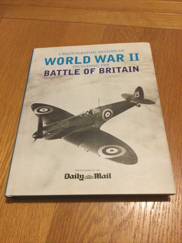 M WILKINSON BOOK WORLD WAR II INC. BATTLE OF BRITAIN PHOTOS BY DAILY MAIL 2010