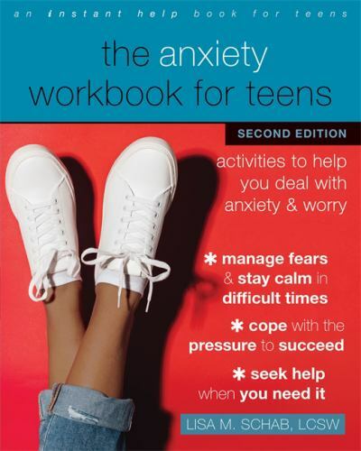 The Anxiety Workbook for Teens: Activities - paperback, 1684038634, Lisa M Schab