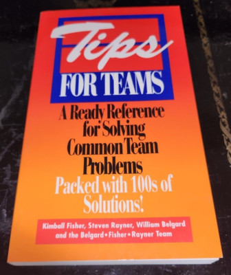 Tips for Teams : A Ready Reference for Solving Common Team Problems by Steven L7