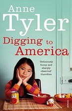 DIGGING TO AMERICA By Anne Tyler *Excellent Condition*