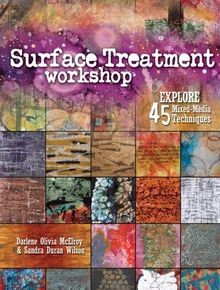 Surface Treatment Workshop: Explore 45 Mixed-Media Techn... | Buch | Zustand gut