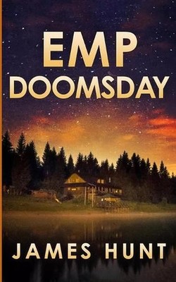 EMP Doomsday: An EMP Post Apocalypse Prepper Survival Thriller by James Hunt Pap