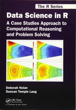 Data Science in R: A Case Studies Approach to Computational Reasoning and Pr...