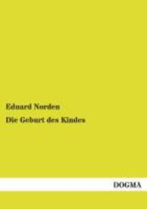 Thumbnail - Die Geburt Des Kindes Geschichte Einer Religiösen Idee Eduard Norden