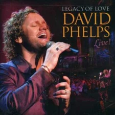 Legacy of Love: David Phelps Live! by David Phelps (CD, 2006)