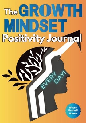 The Growth Mindset Positivity Journal, Every Day A 365 Day Manifestation Jour...