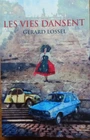 Nouveauté ! LES VIES DANSENT, Gérard LOSSEL, dédicacé