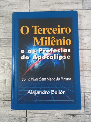 O Terceiro Milênio E As Profecias Do Apocalipse Como Viver Sem Medo Futuro