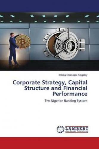 Thumbnail - Corporate Strategy, Capital Structure And Financial Performance The