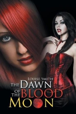 Louise Smith The Dawn of the Blood Moon (Taschenbuch)