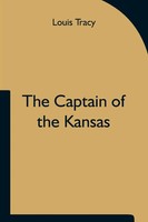 Louis Tracy | The Captain Of The Kansas | Taschenbuch | Englisch (2021)