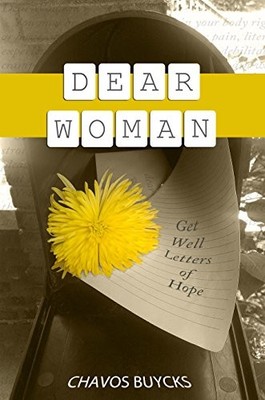 DEAR WOMAN: GET WELL LETTERS OF HOPE By Chavos Buycks **BRAND NEW**