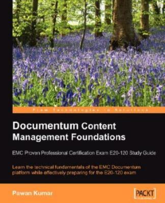 Documentum Content Management Foundations: Emc Proven Professional Certific...