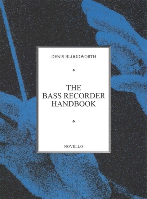 The Bass Recorder Handbook by Denis Bloodworth (Book)