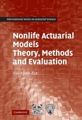 Nonlife Actuarial Models: Theory, Methods and Evaluation by Yiu-Kuen Tse: Used