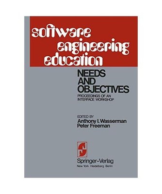 Software Engineering Education: Needs and Objectives Proceedings of an Interface