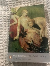 Jorge Luis Borges the Total Library Non-Fiction 1922-1986