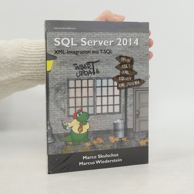 MS SQL Server 2014: XML-Integration mit T-SQL  |  Marco Skulschus