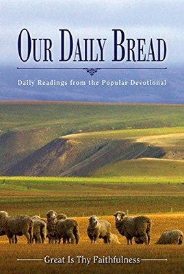 Our Daily Bread: Great Is Thy Faithfulness (Our Daily Bread Book)