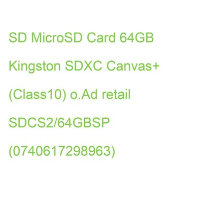 SD MicroSD Card 64GB Kingston SDXC Canvas+ (Class10) o.Ad retail SDCS2/64GBSP (0