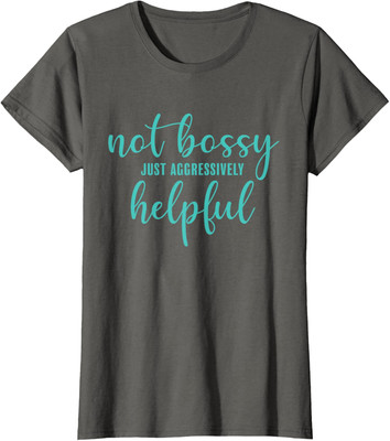 Not Bossy Just Amazing Helpful Funny Quote Present Ladies' Crewneck T-Shirt