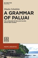 A Grammar Of Paluai The Language Of Baluan Island, Papua New Guinea Schokkin XXV