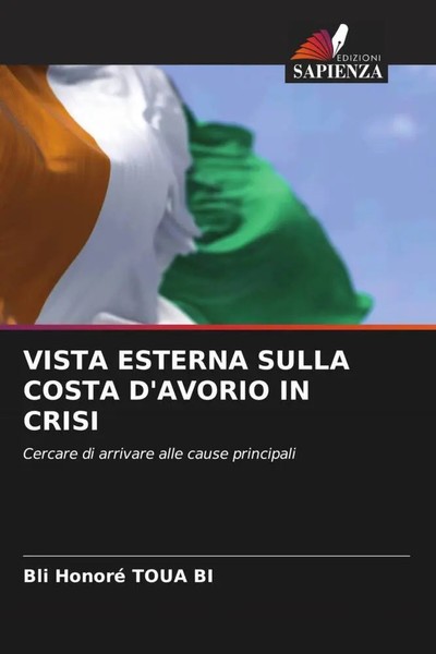 Bli Honoré Toua Bi | Vista Esterna Sulla Costa D'avorio IN Crisi | Taschenbuch-image