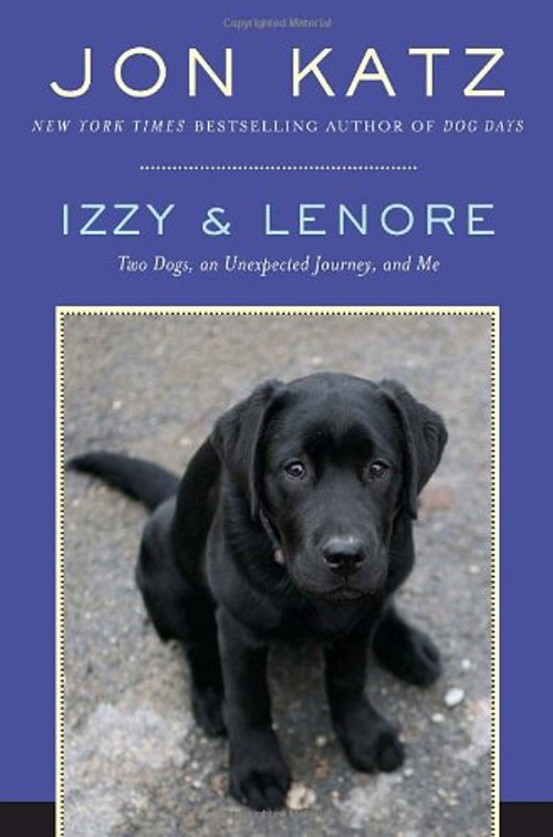 Izzy and Lenore : Two Dogs, an Unexpected Journey, and Me HardcovFree US Delivery | ISBN:1400066301
