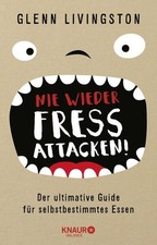 Nie wieder Fressattacken! | Glenn Livingston | deutsch | Never Binge Again