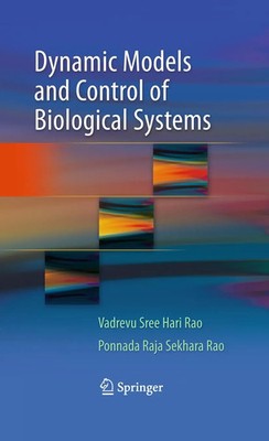 Vadrevu Sree Hari Rao (u. a.) | Dynamic Models and Control of Biological Systems