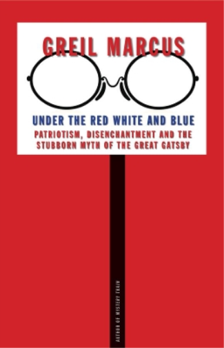 Greil Marcus Under the Red White and Blue (Tascabile)