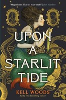 Kell Woods - Upon A Starlit Tide - Hardback - G245Z