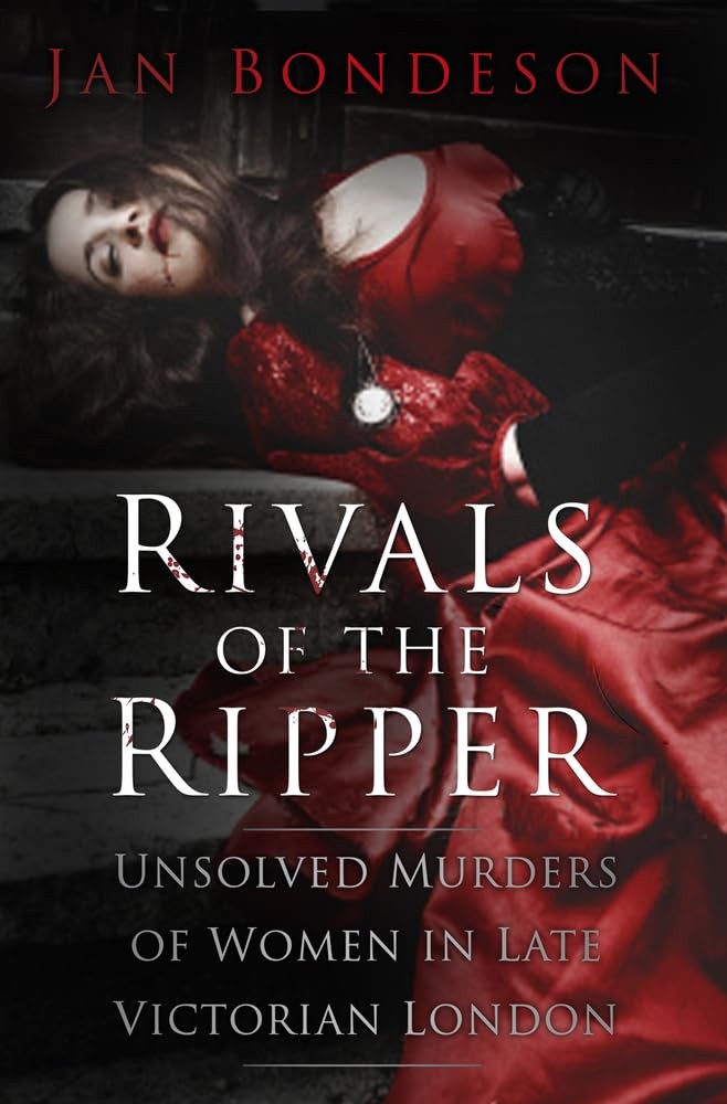 Rivals of the Ripper: Unsolved Murders of Women in Late Victorian London [hardco