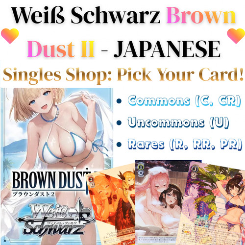 Brown Dust 2 JAPANESE Singles Shop: C/CR/U/R/RR/PR - Weiss Schwarz SHIPS FROM US