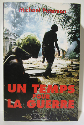 Un Temps Pour La Guerre - Michael Peterson, 1990. J.C. Lattes' Edition 1991