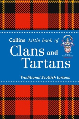 Collins Little Book of Clans and Tartans: Traditional Scottish Tartans