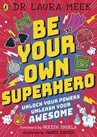 Laura Meek - Be Your Own Superhero Unlock Your Powers. Unleash Your - G245Z
