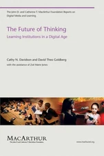 The Future of Thinking : Learning Institutions in a Digital Age P