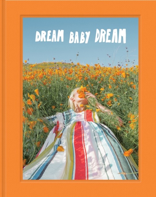Dream Baby Dream (Hardback Book)